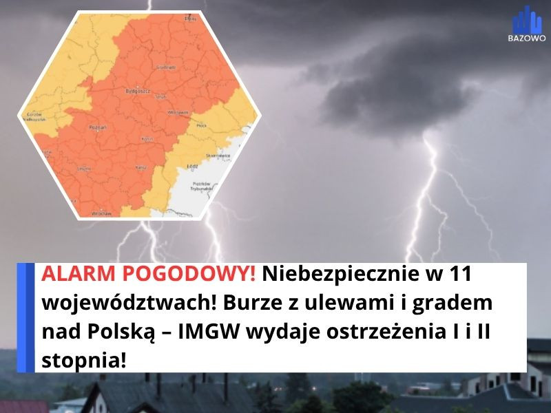 ALARM POGODOWY! Niebezpiecznie w 11 województwach! Burze z ulewami i gradem nad Polską – IMGW wydaje ostrzeżenia I i II stopnia!